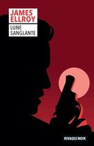 Couverture du livre « Lune sanglante » de James Ellroy aux éditions Rivages