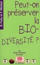 Couverture du livre « Peut-on préserver la biodiversité ? » de Bruno Fady et Frederic Medail aux éditions Le Pommier