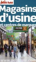 Couverture du livre « Magasins d'usine et centres de marques (édition 2010/2011) » de  aux éditions Le Petit Fute