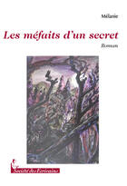 Couverture du livre « Les méfaits d'un secret » de Logeais Pastor M. aux éditions Societe Des Ecrivains