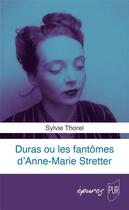 Couverture du livre « Duras ou les fantômes d'Anne-Marie Stretter » de Sylvie Thorel aux éditions Pu De Rennes