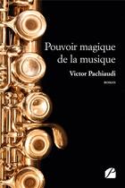 Couverture du livre « Pouvoir magique de la musique » de Victor Pachiaudi aux éditions Editions Du Panthéon