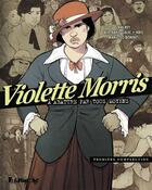 Couverture du livre « Violette Morris T.1 ; à abattre par tous les moyens » de Kris et Marie-Jo Bonnet et Javi Rey et Bertrand Garlic aux éditions Editions Futuropolis