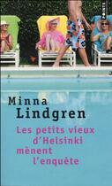 Couverture du livre « Les petits vieux d'Helsinki Tome 1 ; les petits vieux d'Helsinki mènent l'enquête » de Minna Lindgren aux éditions Points