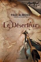 Couverture du livre « Le déserteur » de Paul Almond aux éditions Les Ditions Qubec Amrique