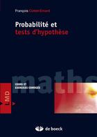 Couverture du livre « Probabilités et tests d'hypothèses » de Francois Cottet-Emard aux éditions De Boeck Superieur