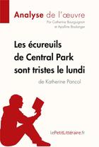 Couverture du livre « Les écureuils de Central Park sont tristes le lundi de Katherine Pancol » de Catherine Bourguignon et Apolline Boulanger aux éditions Lepetitlitteraire.fr