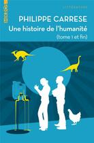 Couverture du livre « Une histoire de l'humanité t.1 et fin » de Philippe Carrese aux éditions Editions De L'aube