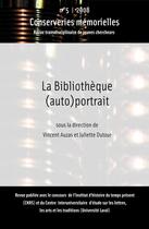 Couverture du livre « La bibliothèque (auto)portrait » de Conserveries Memorielles aux éditions Conserveries Memorielles