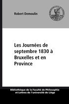Couverture du livre « Les Journées de septembre 1830 à Bruxelles et en Province » de Robert Demoulin aux éditions Epagine