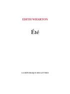 Couverture du livre « Été » de Edith Wharton aux éditions La Republique Des Lettres