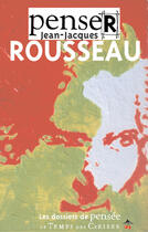 Couverture du livre « Penser Jean-JacquesRousseau » de  aux éditions Le Temps Des Cerises