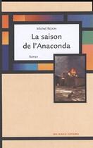 Couverture du livre « La saison de l'anaconda » de Michel Redon aux éditions Ibis Rouge