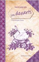 Couverture du livre « Les desserts » de Frederique Rose et Sylvaine Desbois et Cristele Julien aux éditions Communication Presse Edition