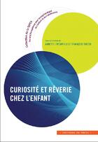 Couverture du livre « Curiosité et rêverie chez l'enfant » de Annette Frejaville et Francois Sacco aux éditions In Press