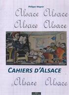Couverture du livre « Cahiers d'Alsace » de Philippe Wagner aux éditions Do Bentzinger