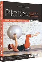 Couverture du livre « Pilates ; variations avec accessoire ; santé, bien-être, préparation physique » de Anne-Flore Jaulneau aux éditions Amphora
