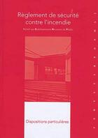 Couverture du livre « Règlement de sécurité contre l'incendie relatif aux établissements recevant du public ; dispositions particulières commentées ; types J à Y, 1re à 4e catégories » de  aux éditions France Selection