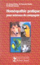 Couverture du livre « Homéopathie pratique pour animaux de compagnie » de Benoit Sauvan et Arnaud Deleu et Francois Madin aux éditions Robert Jauze