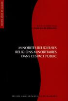 Couverture du livre « Minorités religieuses, religions minoritaires dans l'espace public » de Anne-Laure Zwilling aux éditions Pu De Strasbourg