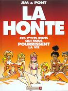 Couverture du livre « Jim Tome 2 ; la honte ces petits rien qui nous pourissent la vie » de Jim et Pont aux éditions Vents D'ouest