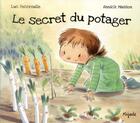 Couverture du livre « Le secret du potager » de Annick Masson et Luc Foccroulle aux éditions Mijade