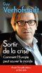 Couverture du livre « Sortir de la crise ; comment l'Europe peut sauver le monde » de Guy Verhofstadt aux éditions Renaissance Du Livre