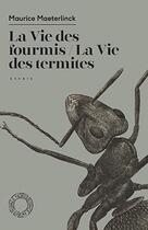 Couverture du livre « La vie des termites, la vie des fourmis » de Maurice Maeterlinck aux éditions Espace Nord
