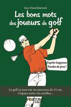 Couverture du livre « Les bons mots des joueurs de golf » de Jean Hansmaennel aux éditions Fortuna