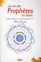 Couverture du livre « La vie des prophètes en Islam : histoires expliquées aux jeunes par Jawad Ali » de Jawed Ali aux éditions La Ruche