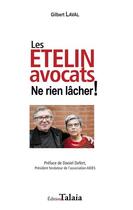 Couverture du livre « Les Etelin avocats : ne rien lâcher ! » de Gilbert Laval aux éditions Talaia