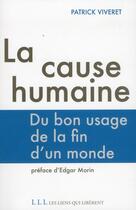 Couverture du livre « La cause humaine » de Patrick Viveret aux éditions Les Liens Qui Liberent