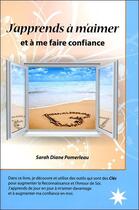 Couverture du livre « J'apprends à m'aimer et à me faire confiance » de Sarah-Diane Pomerleau aux éditions Atma