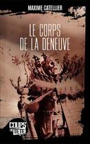 Couverture du livre « Le corps de la Deneuve » de Maxime Catellier aux éditions Editions Coups De Tete