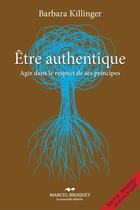 Couverture du livre « Être authentique » de Barbara Killinger aux éditions Marcel Broquet