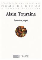 Couverture du livre « Barbarie et progres » de Alain Touraine aux éditions Alice