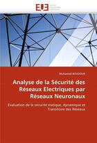 Couverture du livre « Analyse de la securite des reseaux electriques par reseaux neuronaux » de Boudour-M aux éditions Editions Universitaires Europeennes