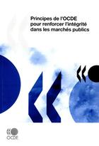 Couverture du livre « Pricipes de l'OCDE pour renforcer l'intégrité dans les marchés publics » de  aux éditions Ocde