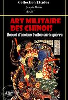 Couverture du livre « Art militaire des Chinois » de Jean Joseph Amiot aux éditions Ink Book
