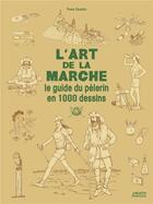 Couverture du livre « L'art de la marche - le guide du pelerin en 1000 dessins » de Yves Gustin aux éditions Vagnon