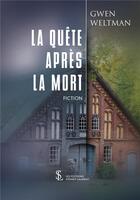 Couverture du livre « La quete apres la mort » de Weltman Gwen aux éditions Sydney Laurent