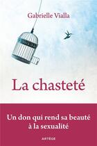 Couverture du livre « La chasteté » de Gabrielle Vialla aux éditions Artege