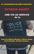 Couverture du livre « Une vie au service de la police technique et scientifique » de Nazet Patrick aux éditions Chum