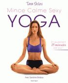 Couverture du livre « Yoga : mince, calme, sexy » de Tara Stiles aux éditions Talent Sport