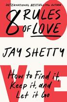 Couverture du livre « 8 RULES OF LOVE - HOW TO FIND IT, KEEP IT, AND LET IT GO » de Jay Shetty aux éditions Thorsons