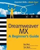 Couverture du livre « Dreamweaver mx essential skills - a beginner's guide » de West Ray aux éditions Mcgraw-hill Education