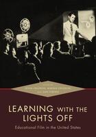 Couverture du livre « Learning with the Lights Off: Educational Film in the United States » de Devin Orgeron aux éditions Oxford University Press Usa