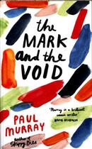 Couverture du livre « THE MARK AND THE VOID » de Paul Murray aux éditions Hamish Hamilton