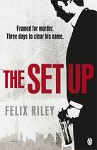 Couverture du livre « The set-up ; framed for murder ; three days to clear his name » de Felix Riley aux éditions Adult Pbs