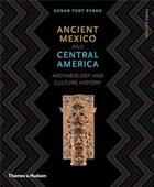 Couverture du livre « Ancient mexico & central america (3rd ed.) » de Toby Evans Susan aux éditions Thames & Hudson